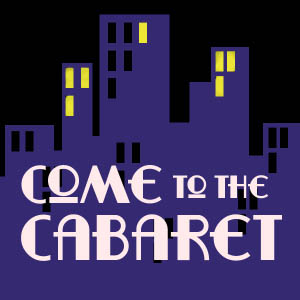 Come to the Cabaret